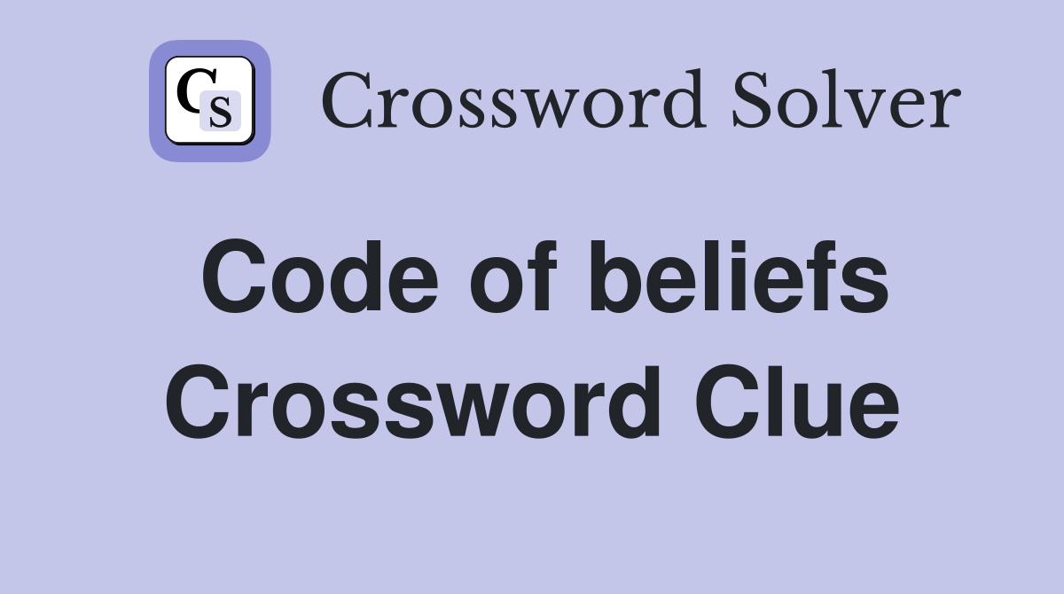 Code Of Beliefs Crossword Clue Answers Crossword Solver   Code Of Beliefs